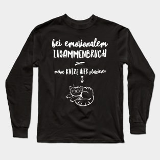 Bei Emotionalem Zusammenbruch Meine Katze Hier Platzieren Long Sleeve T-Shirt